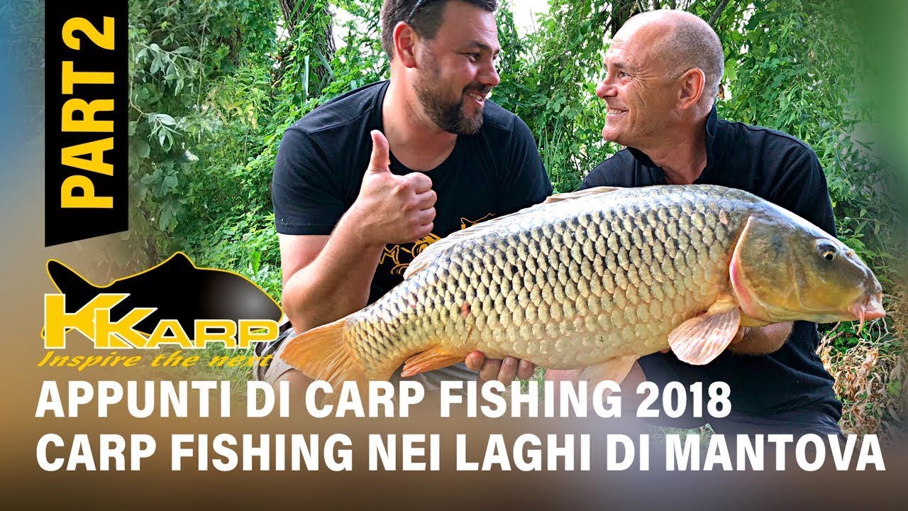 K-Karp - Carp Fishing TV - Appunti di carp fishing -  Carp Fishing nei Laghi di Mantova - Part 2