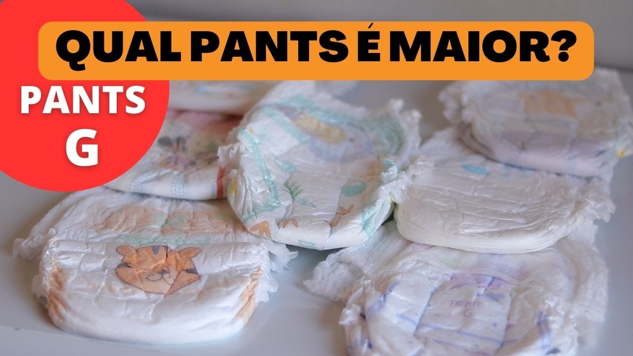 VEJA QUAL FRALDA PANTS É MAIOR (TAMANHO G)