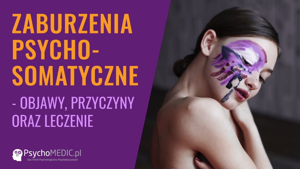 Zaburzenia psychosomatyczne: objawy, przyczyny oraz leczenie - psychoterapeutka Joanna Sekuła