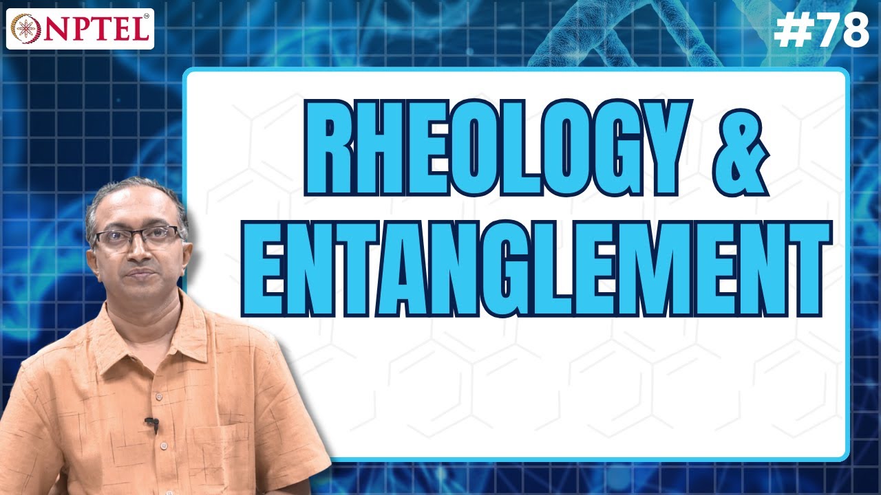 #78 Rheology & Entanglement | Polymers Concepts, Properties, Uses & Sustainability