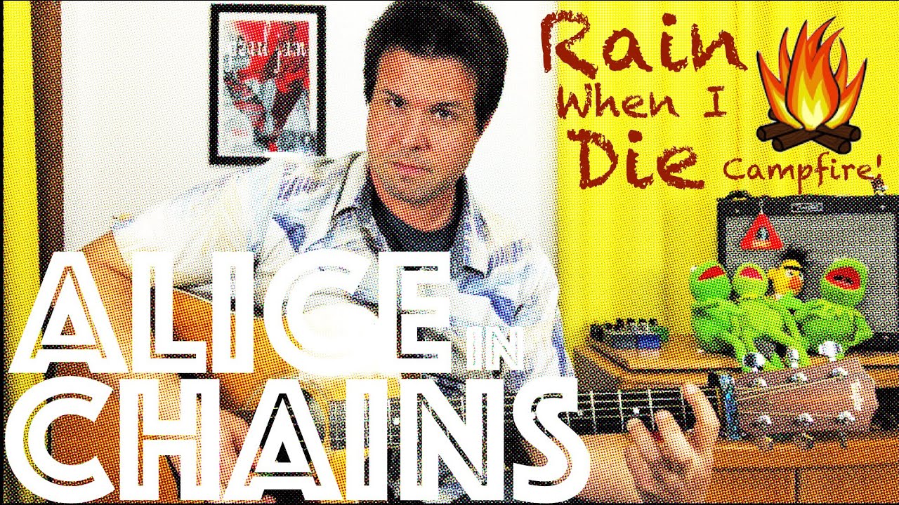 Guitar Lesson: How To Play Rain When I Die by Alice In Chains - Campfire Edition!