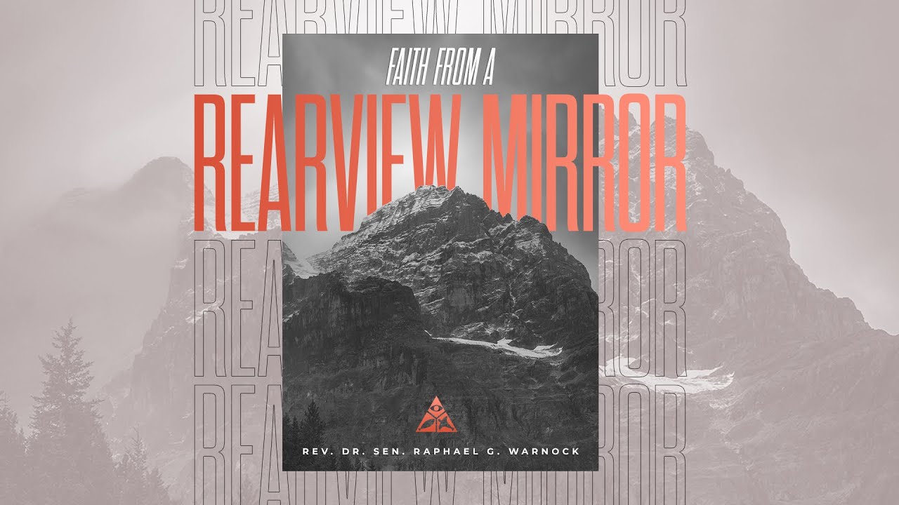 Faith From A Rearview Mirror | Rev. Dr. Sen. Raphael G. Warnock | 62nd Church Anniversary