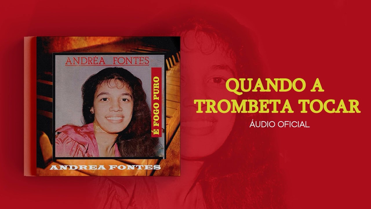 Andrea Fontes - Quando a Trombeta Tocar | &Aacute;udio Oficial