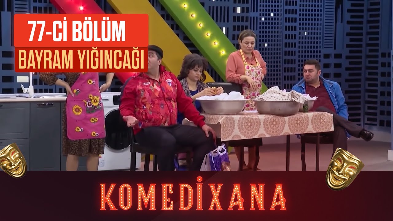 Bayram Yığıncağı | Komedixana 77-ci Bölümdən