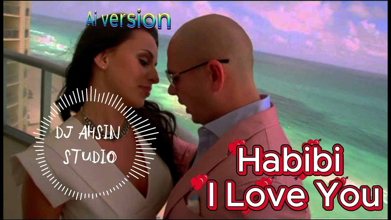 habibi I Love You.||||2026||||\\(New Ai version)//Dj Ahsin Studio\\