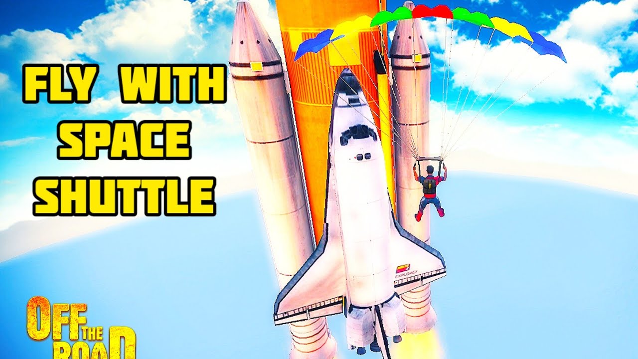 OUR GUY FLY WITH THE SPACE SHUTTLE | NEW OFF THE ROAD OPEN WORLD DRIVING GAME