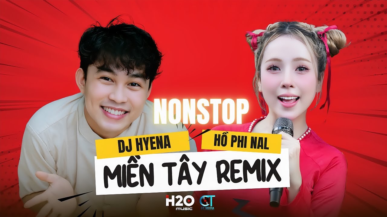 Miền T&acirc;y Remix | NONSTOP Tổng Hợp Việt Mix Hồ Phi Nal | DJ HYENA REMIX | LK | MIXTAPE VINAHOUSE