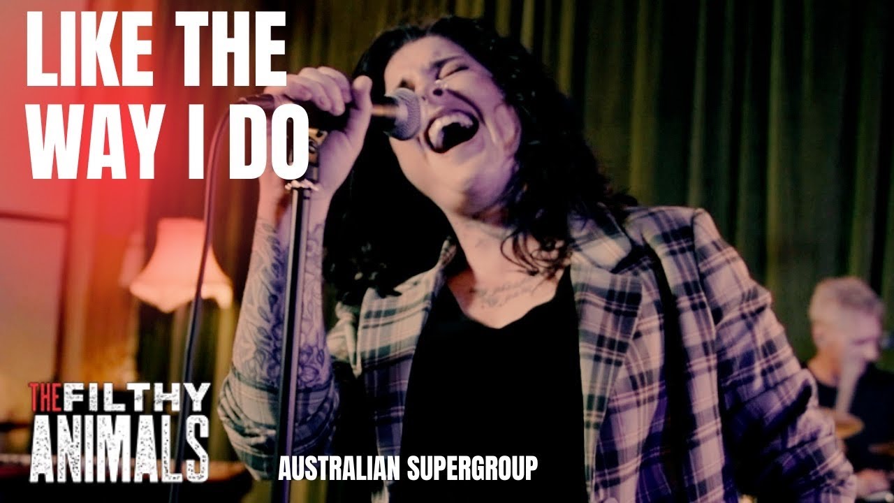 Like The Way I Do - MELISSA ETHERIDGE cover by The Filthy Animals