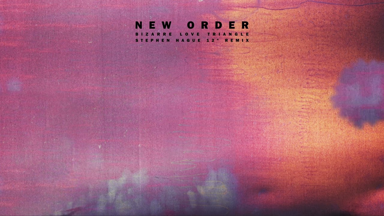 New Order - Bizarre Love Triangle (Stephen Hague 12