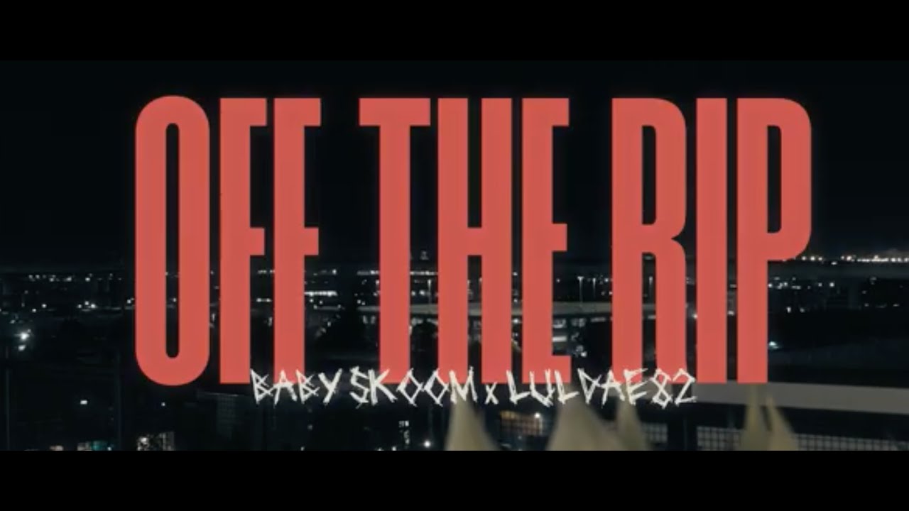 babyskoom x luldae82 - off the rip ( official music video)