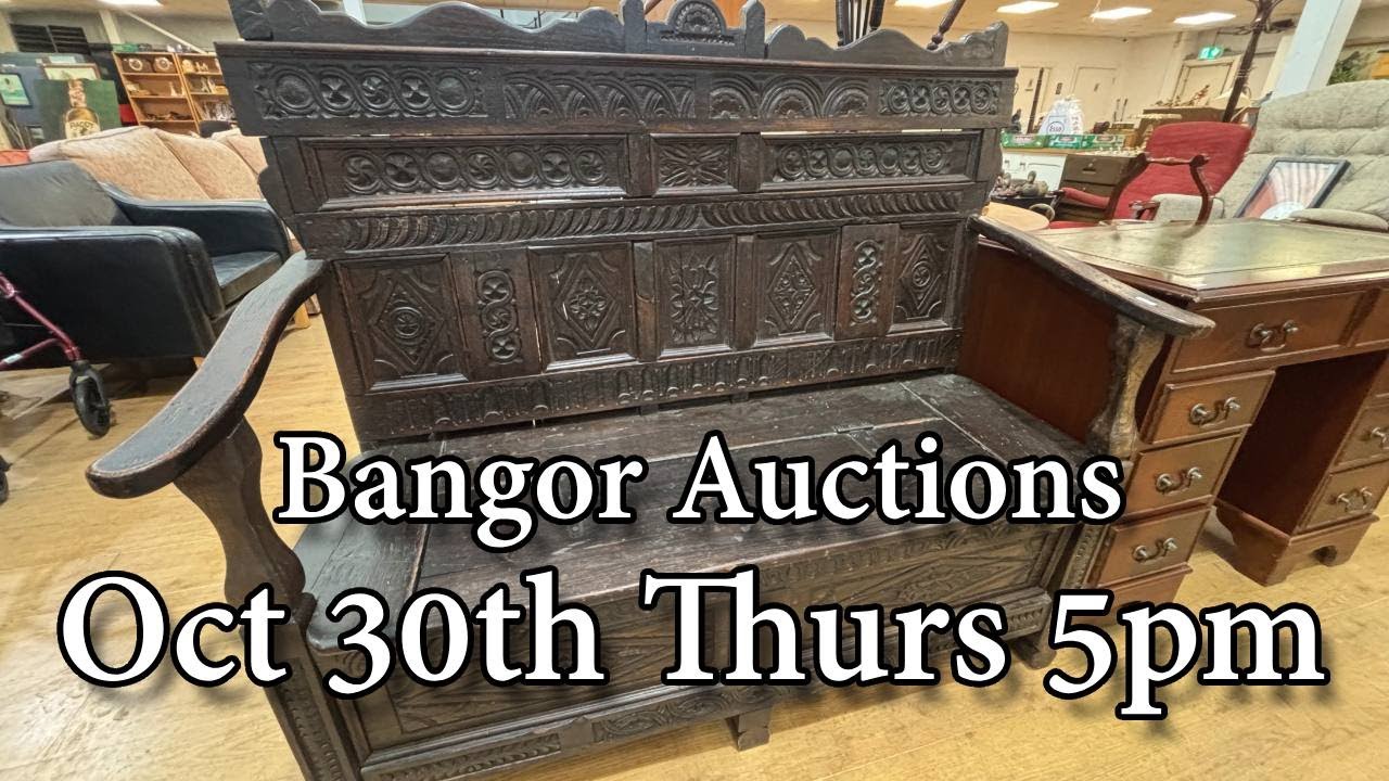 Bangor Auction Preview - October 30th - Thursday @ 5pm