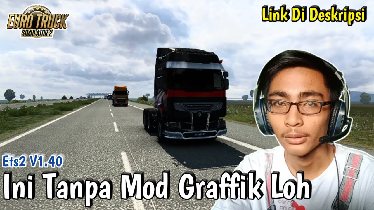 Akhirnya Bisa ke Versi 1.40!!! /Ets2 Mod Indonesia