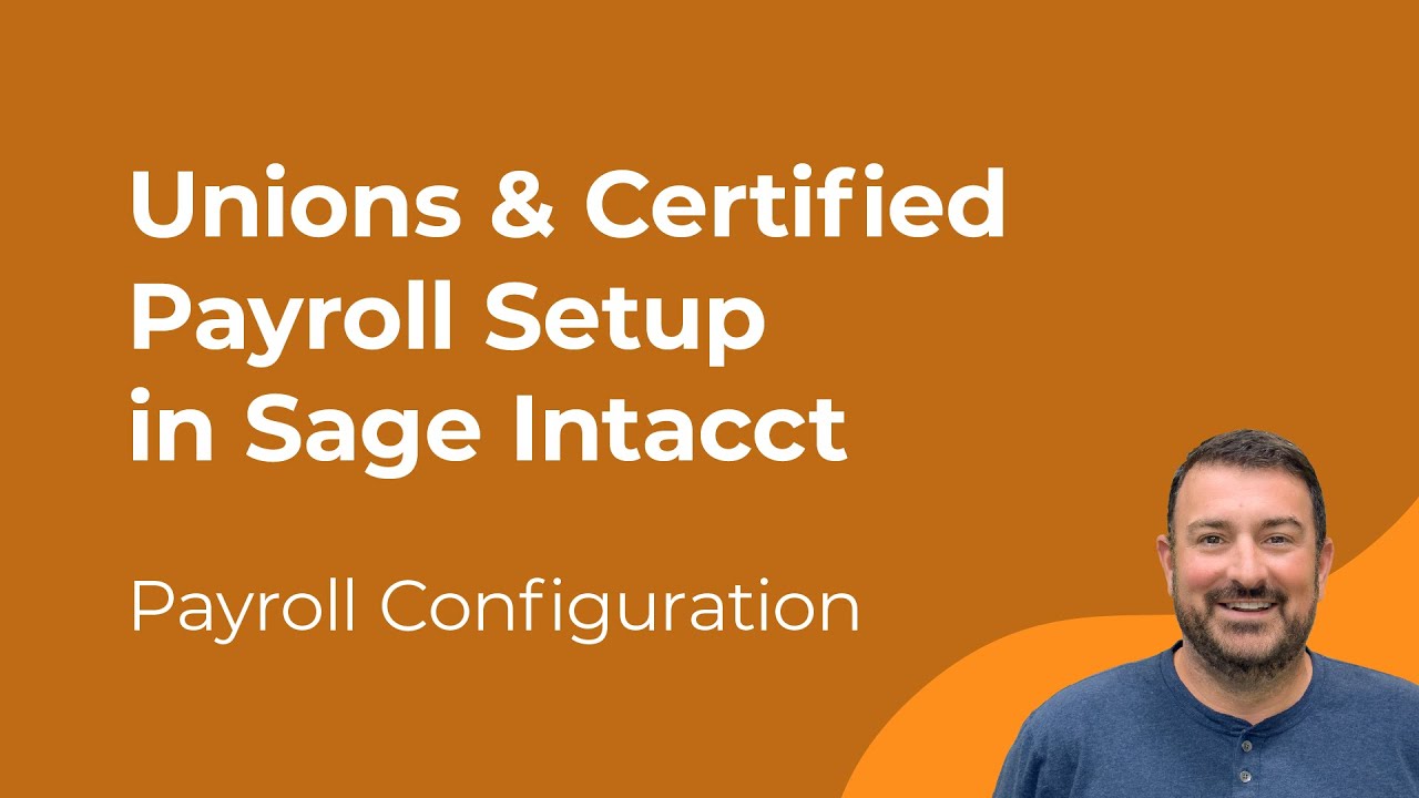 Настройка Sage Intacct | Настройка профсоюзов и сертифицированной системы расчета заработной платы