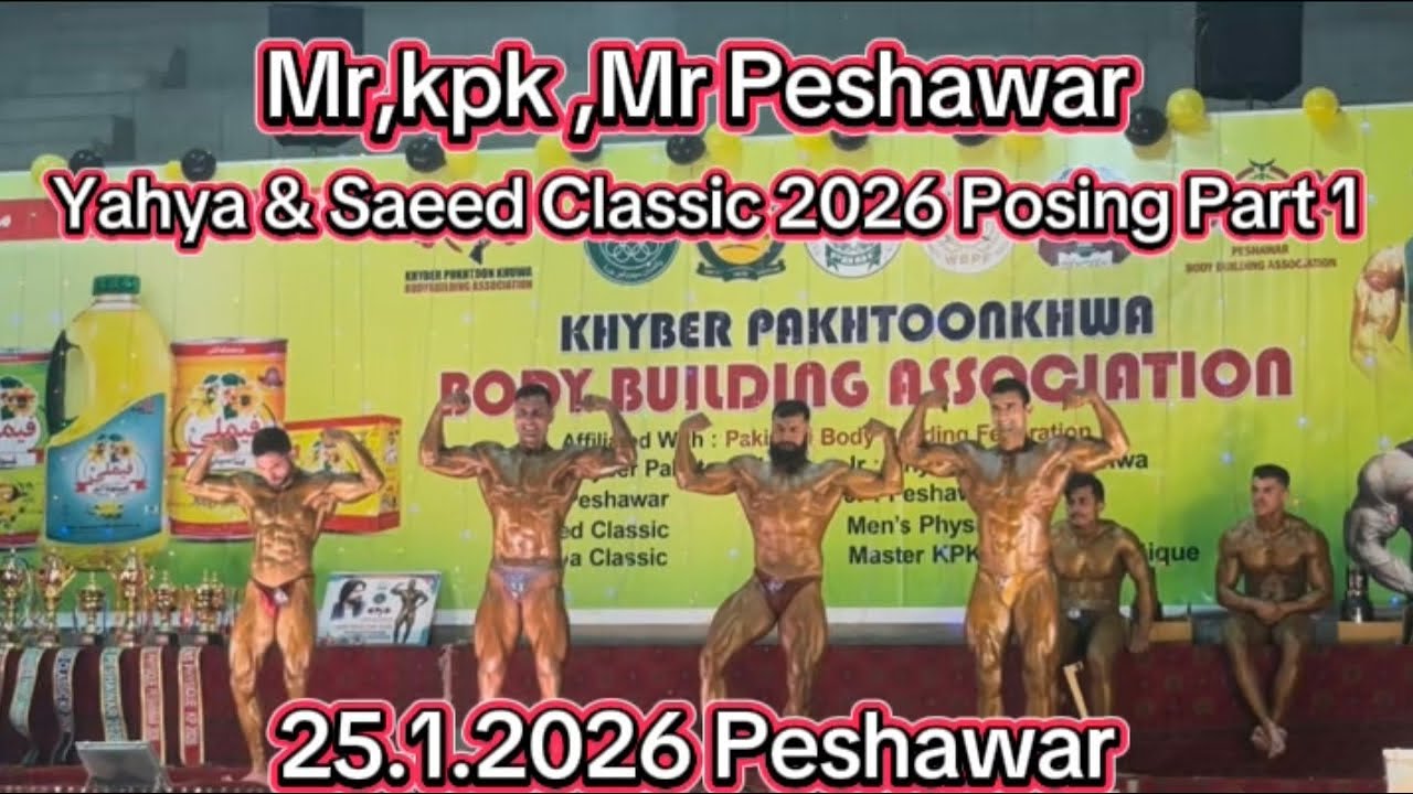 Mr.KPK -Mr.Peshawar & Mr.Saeed Classic Posing 25.1.2026 | Yahya & Saeed Classic 2026 | Peshawar |