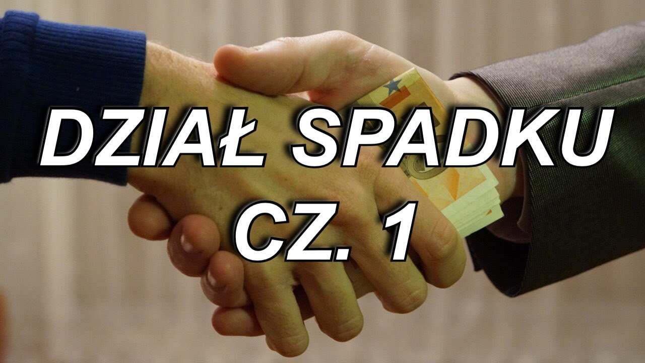 DZIAŁ SPADKU - PODSTAWOWE INFORMACJE