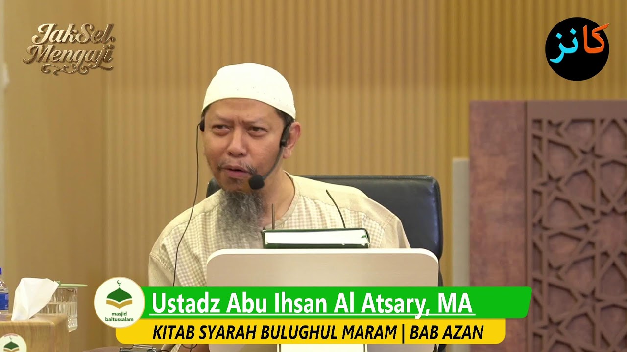 103. Syarah Bulughul Maram ⁣| Bab Shalat [Pembahasan Tentang Azan]  - Ustadz Abu Ihsan Al Atsary, MA