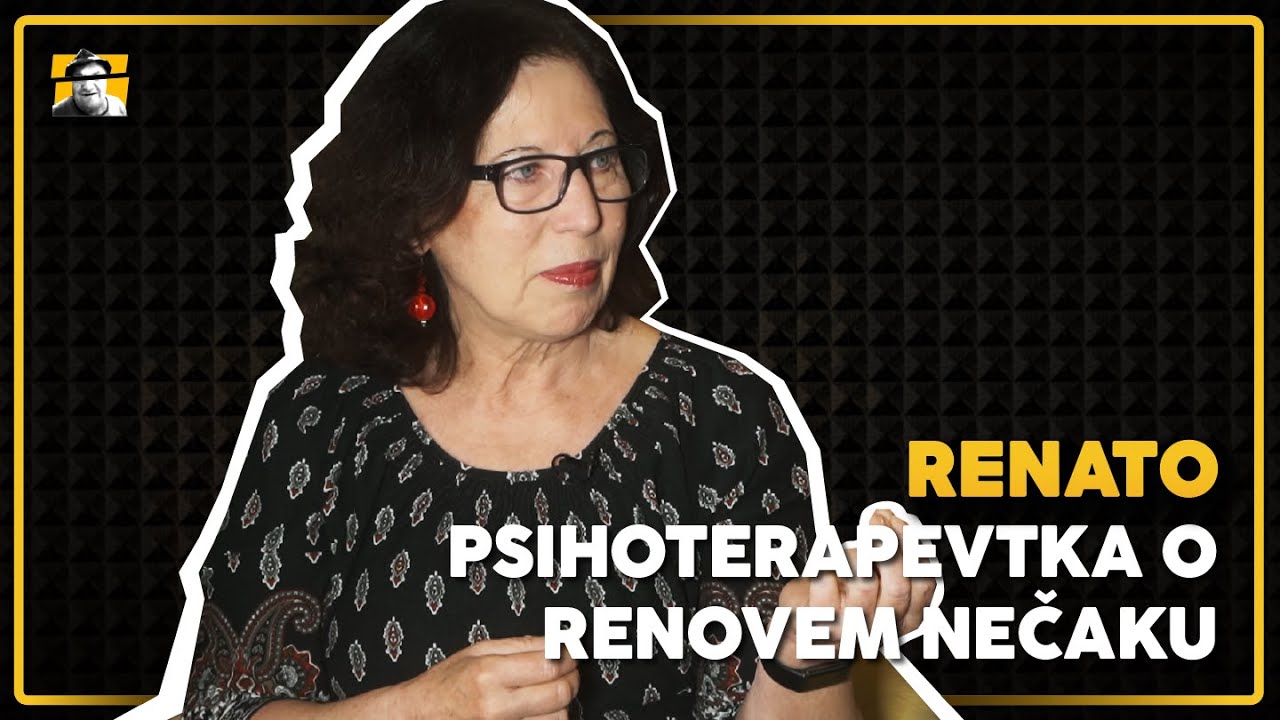 Psihoterapevtka o Renovem nečaku [Renato intervju]