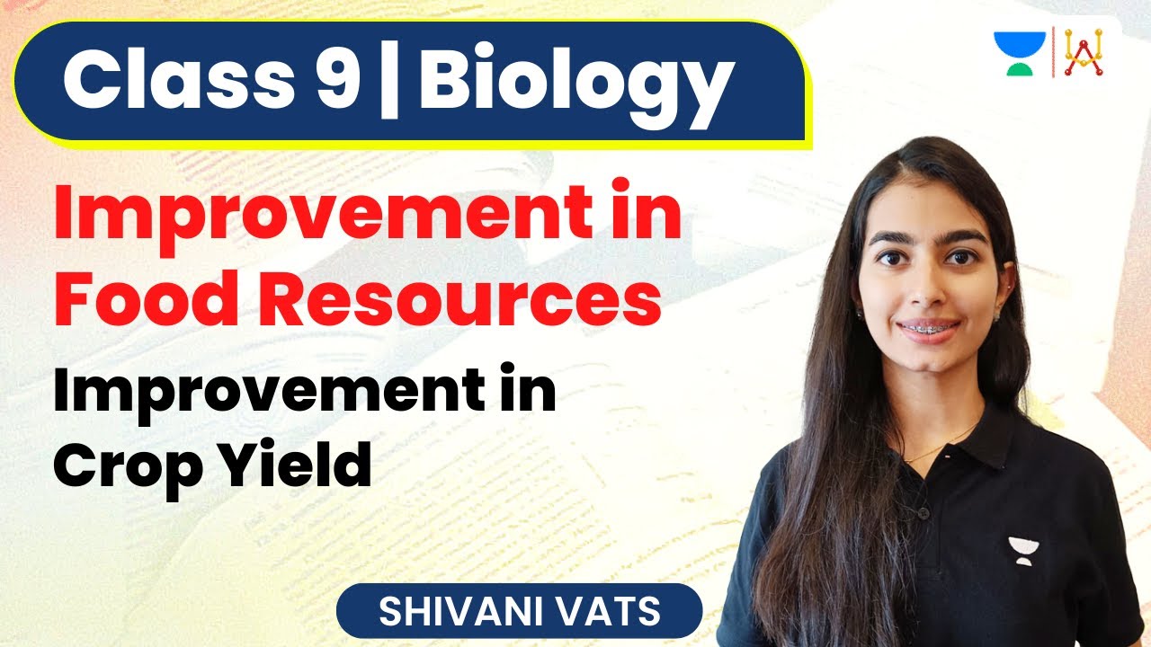 Improvement in Food Resources | Improvement in Crop Yield | Class 9 | Shivani Vats