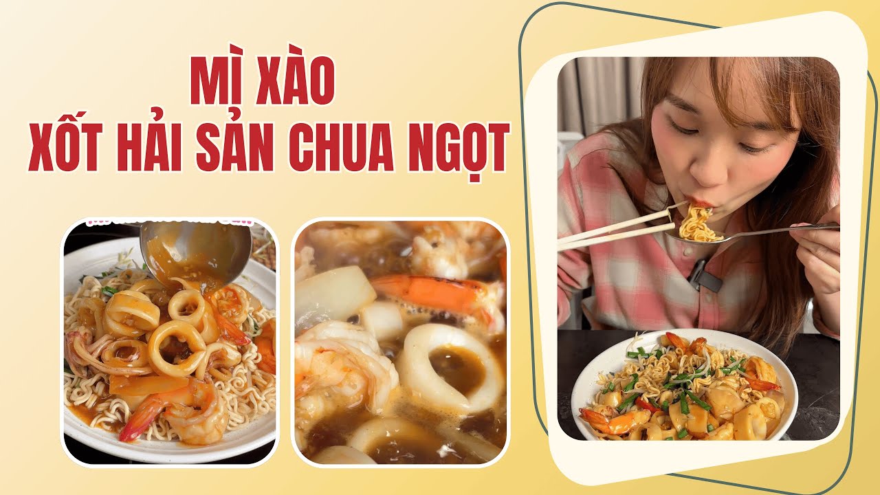 Chia sẻ thêm công thức Mì xào xốt hải sản chua ngọt cho buổi sáng nha | Ông chú người Bông