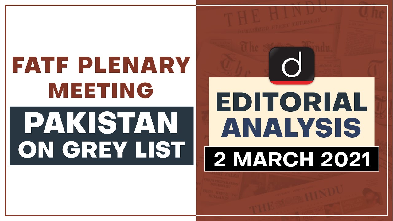 FATF Plenary Meeting: Pakistan on Grey list | Editorial Analysis - Mar 02, 2021