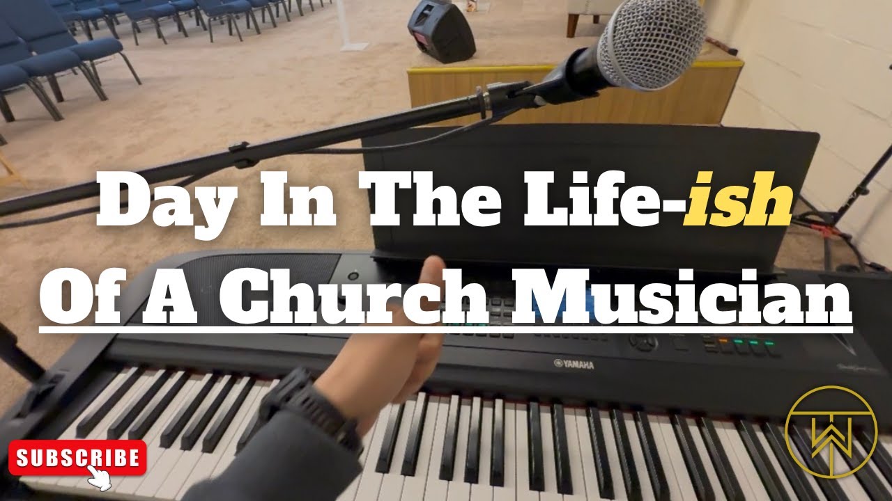 Day In The Life-ish Of A Church Musician 