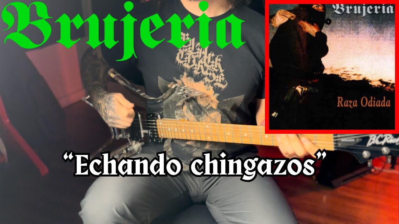 Brujeria - Echando chingazos (Greñudos locos II) - Guitar Cover