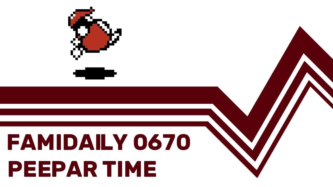 Famidaily - Episode 0670 - Peepar Time (ピーパータイム)