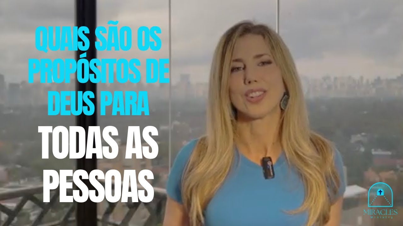 Quais São Os Propósitos De Deus Para Todas As Pessoas?