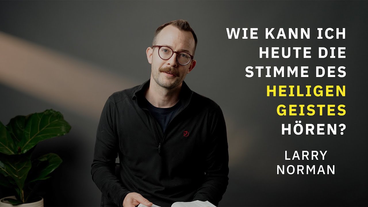 Wie kann ich heute die Stimme des Heiligen Geistes hören? | Larry Norman | Evangelium21