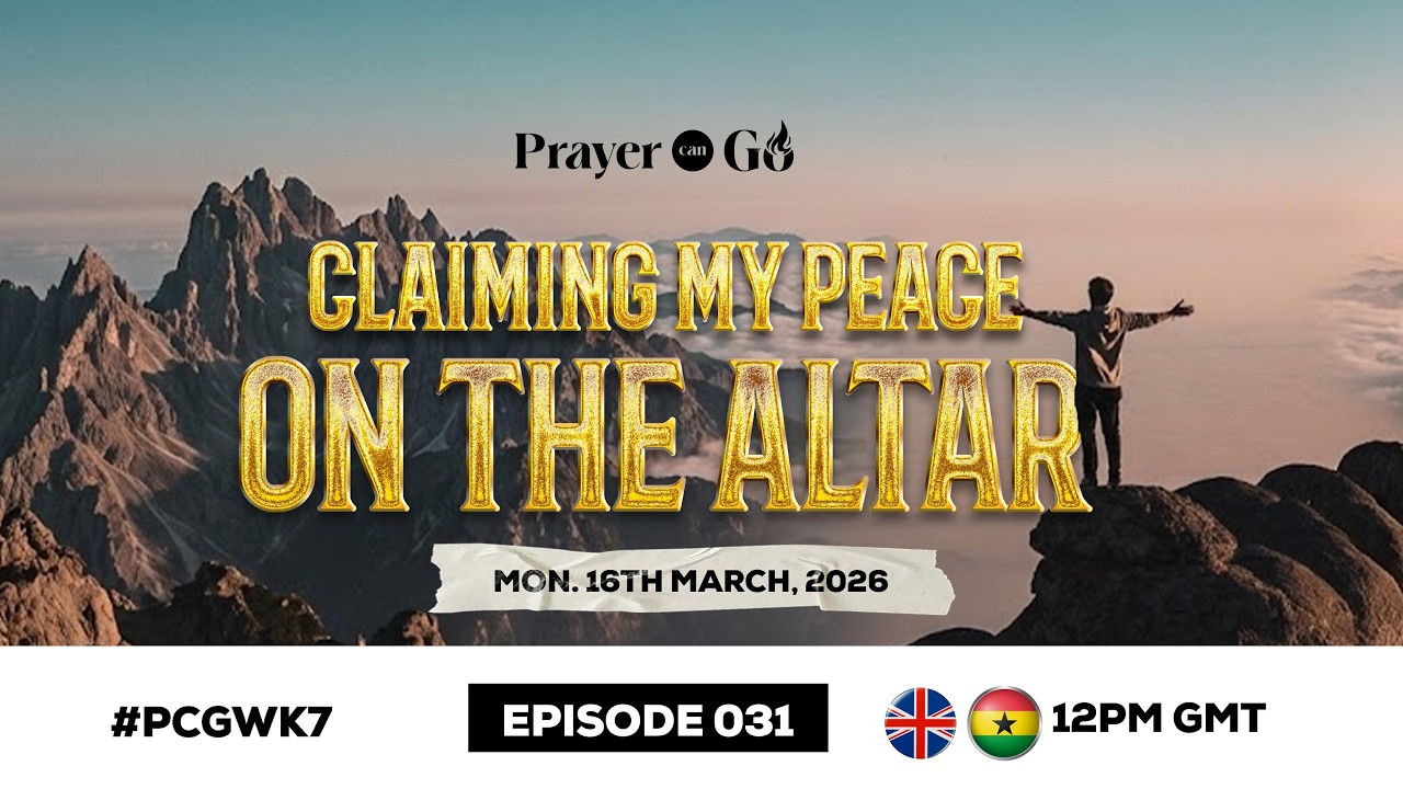 CLAIMING MY PEACE ON THE ALTER / PRAYER CAN GO || APOSTLE BENJAMIN MENSAH || MARCH 16TH, 2026. EPS31