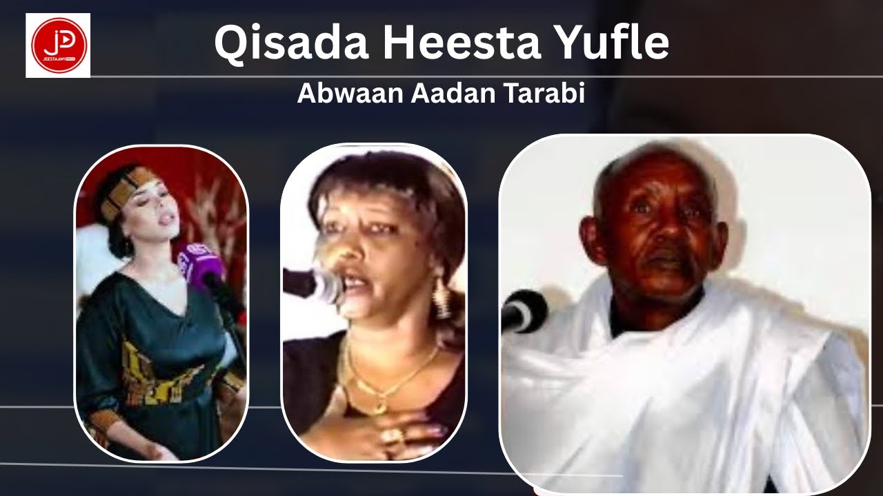 Qisada Heesta Yufle | Abwaan Aadan Tarabi