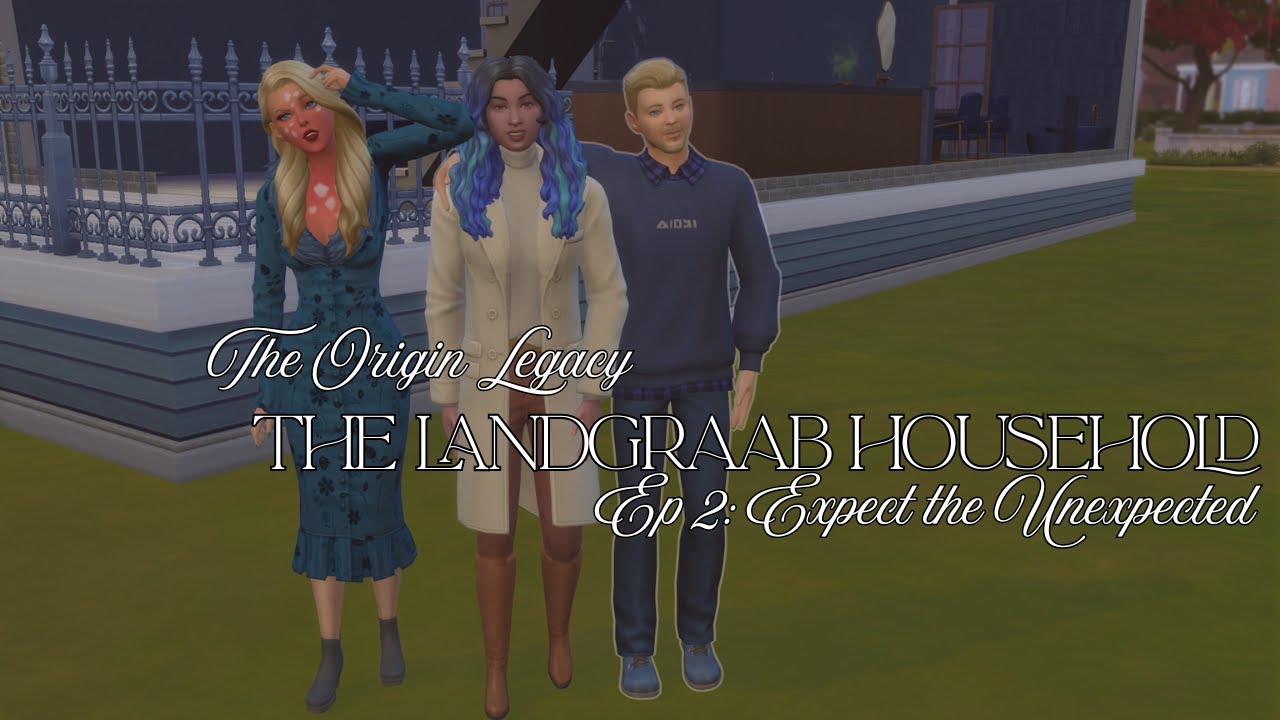💎 Landgraab Household 💎 |  Ep 2: Expect the Unexpected | The Origin Legacy {Willow Creek}