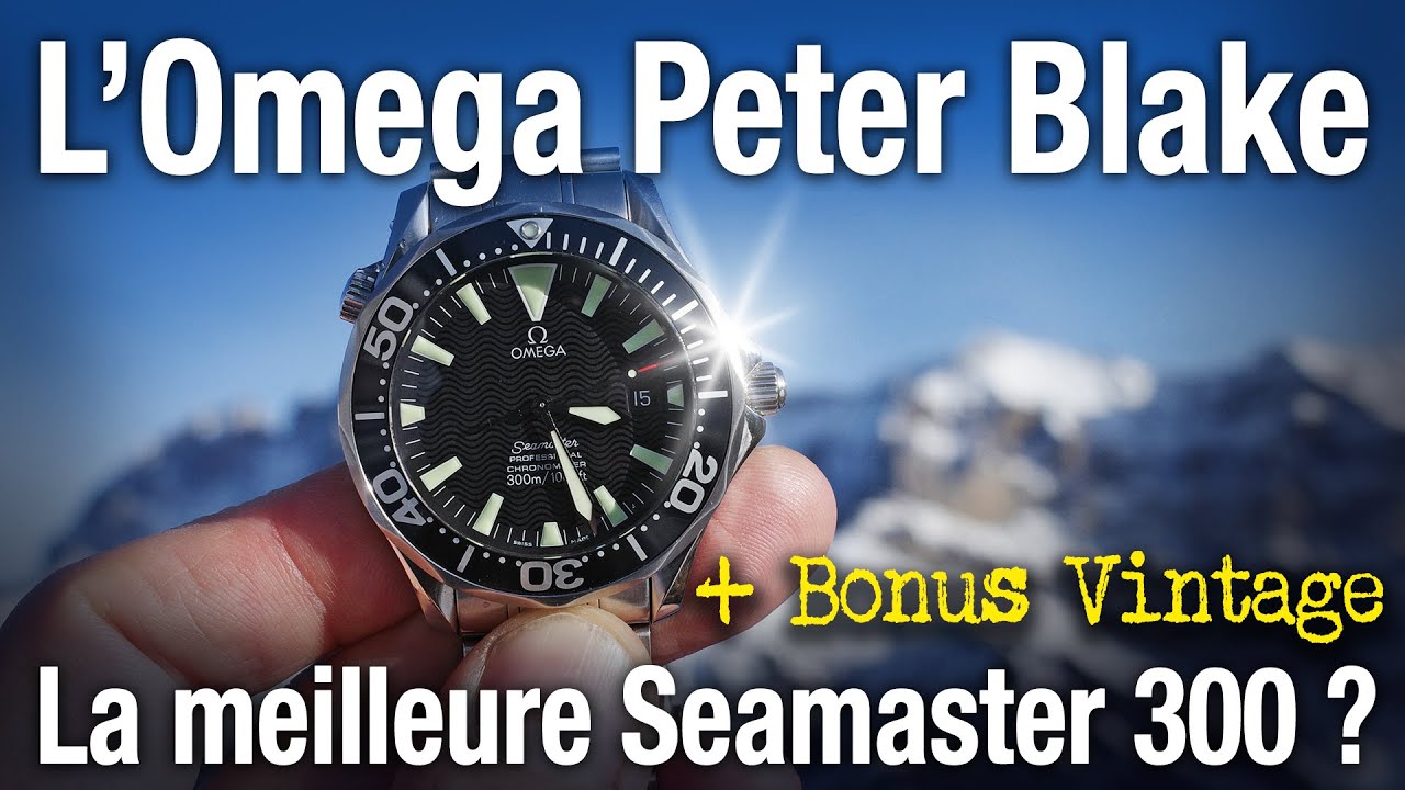 Omega Peter Blake - Probablement la meilleure Seamaster 300 de tous les temps !