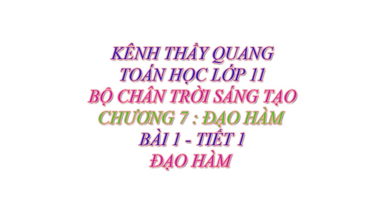Toán học lớp 11 - Chân trời sáng tạo - Chương 7 - Bài 1 - Đạo Hàm - Tiết 1