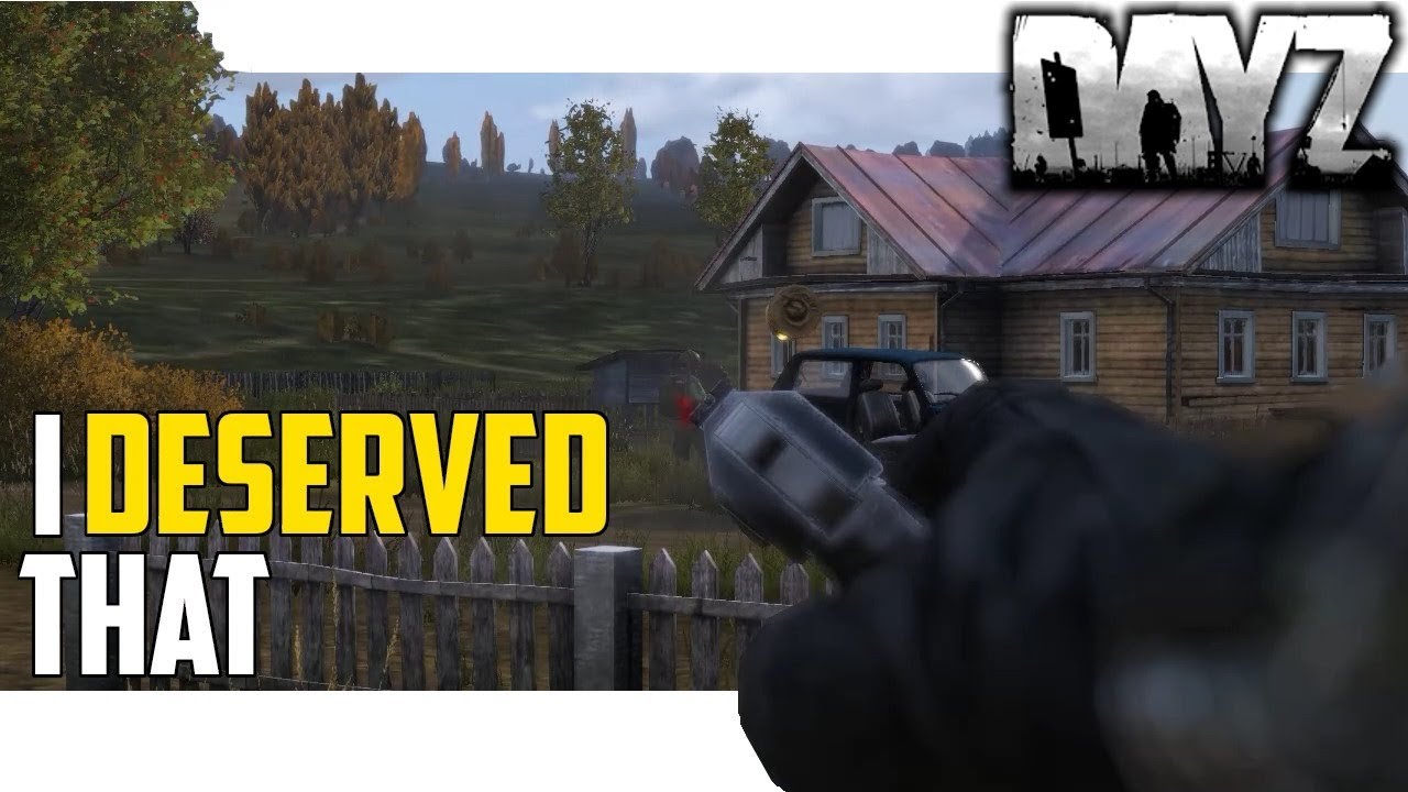 I Deserved That - #DayZ
