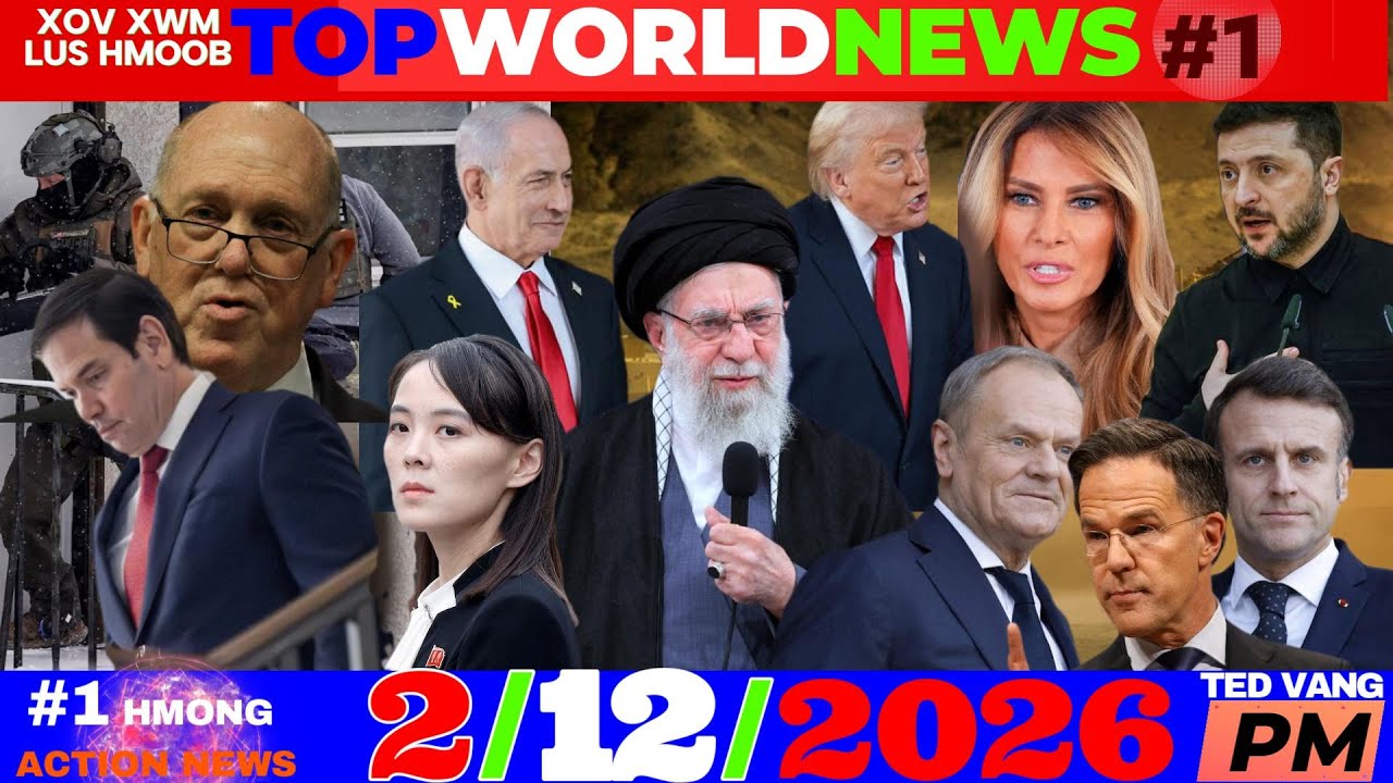 2/12/2026 (PM)🎯TRUMP PIB RHO ICE TAWM MN, CIA NTXIAS TUB ROG SUAV, ROG PUTIN-UKRAINE, IRAN, ASIA