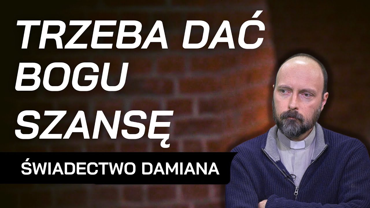 Zmiana życia dzięki wierze - świadectwo księdza Damiana Drozda