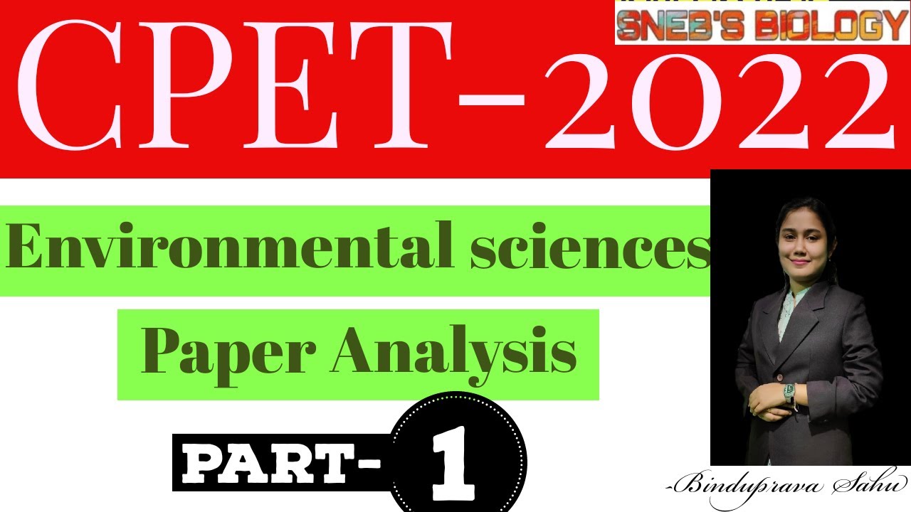 CPET-2022 || ENVIRONMENTAL SCIENCE || QUESTION PAPER ANALYSIS || PART-1 || SNEB'S BIOLOGY