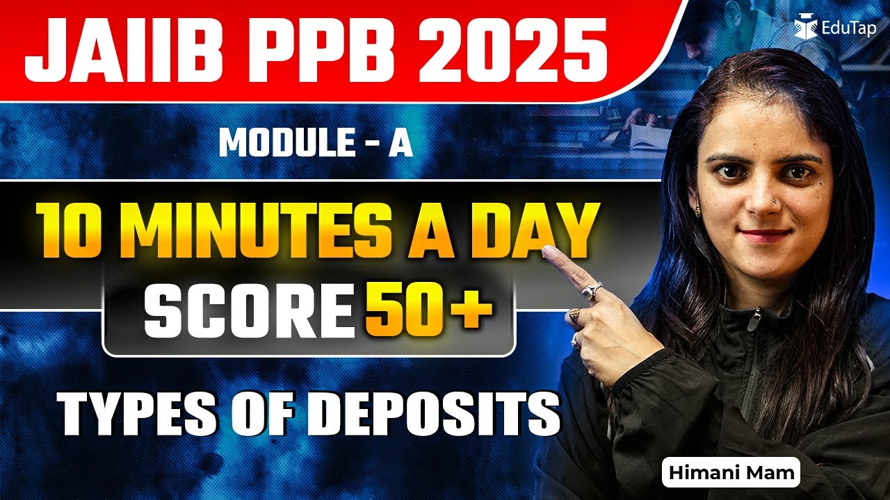 JAIIB Free Online Classes 2025 | JAIIB PPB Module A Types of Deposits | JAIIB Important Topics