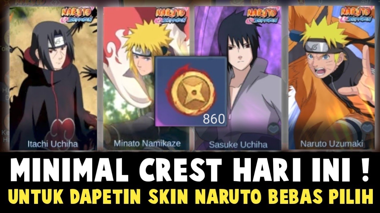 MINIMAL CREST HARI INI HARUS SEGINI UNTUK DAPETIN SKIN NARUTO BEBAS PILIH ! 