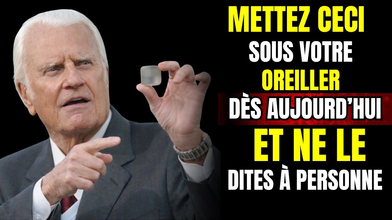 Mets CECI sous ton Oreiller et tes PROBLÈMES d’ARGENT disparaîtront (ADIEU AUX DETTES | Billy Graham
