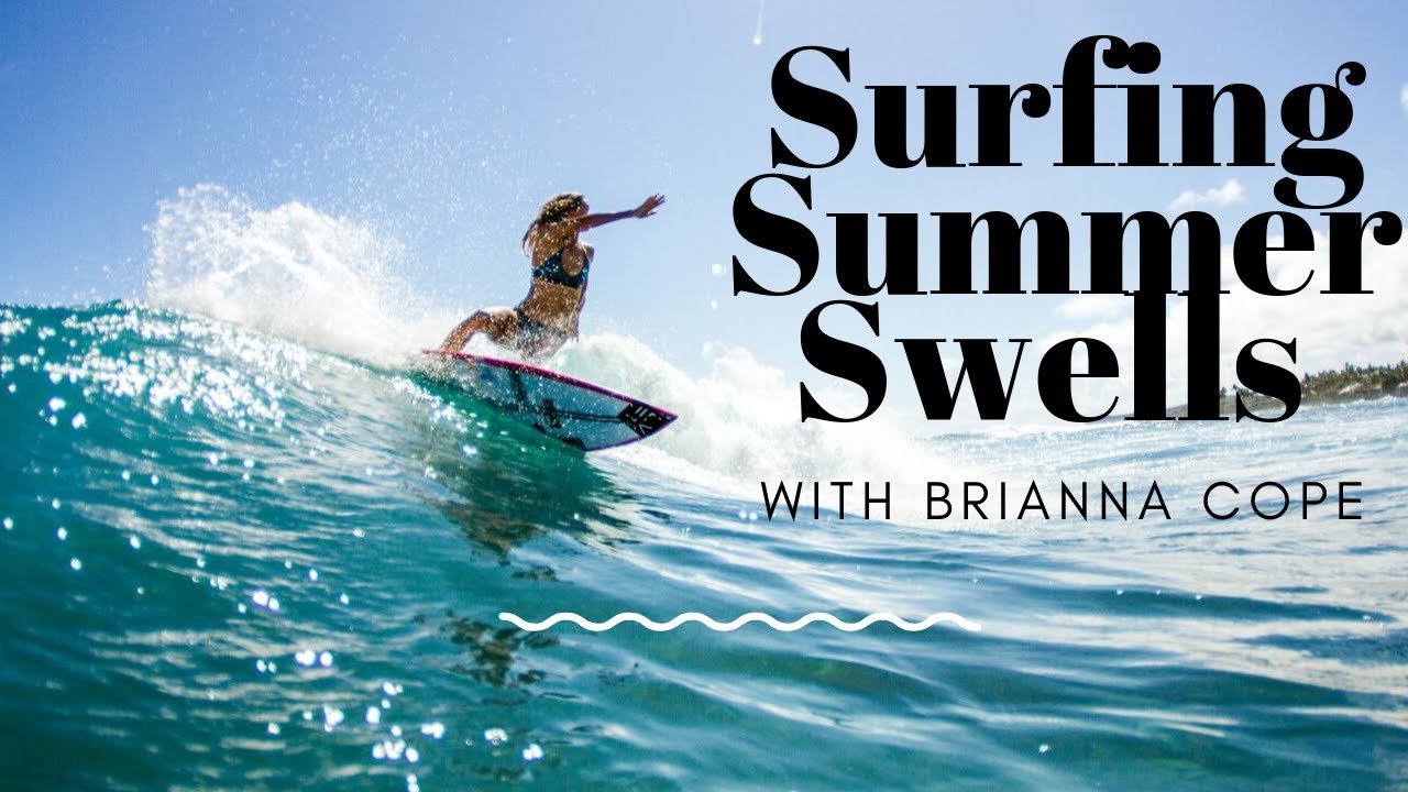Surfing Summer Swells With Brianna Cope!