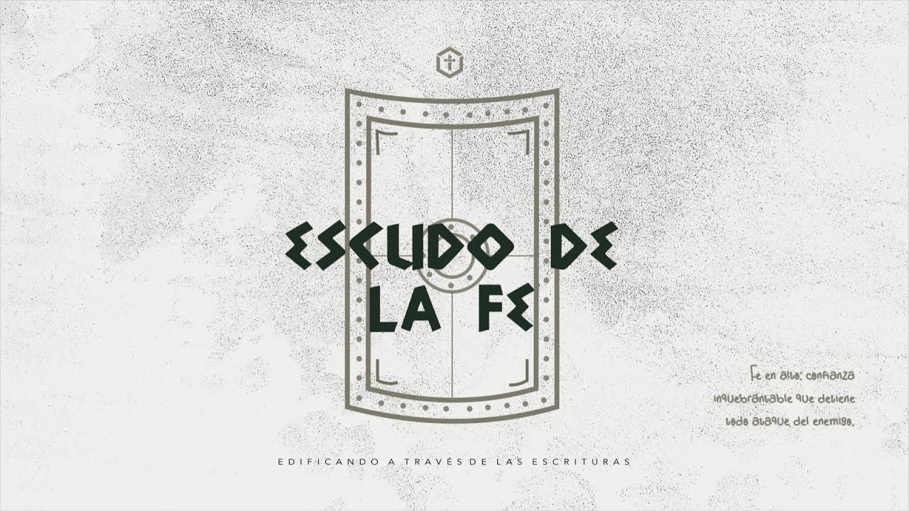 La armadura de Dios: El escudo de la Fe  / Efesios 6: 16