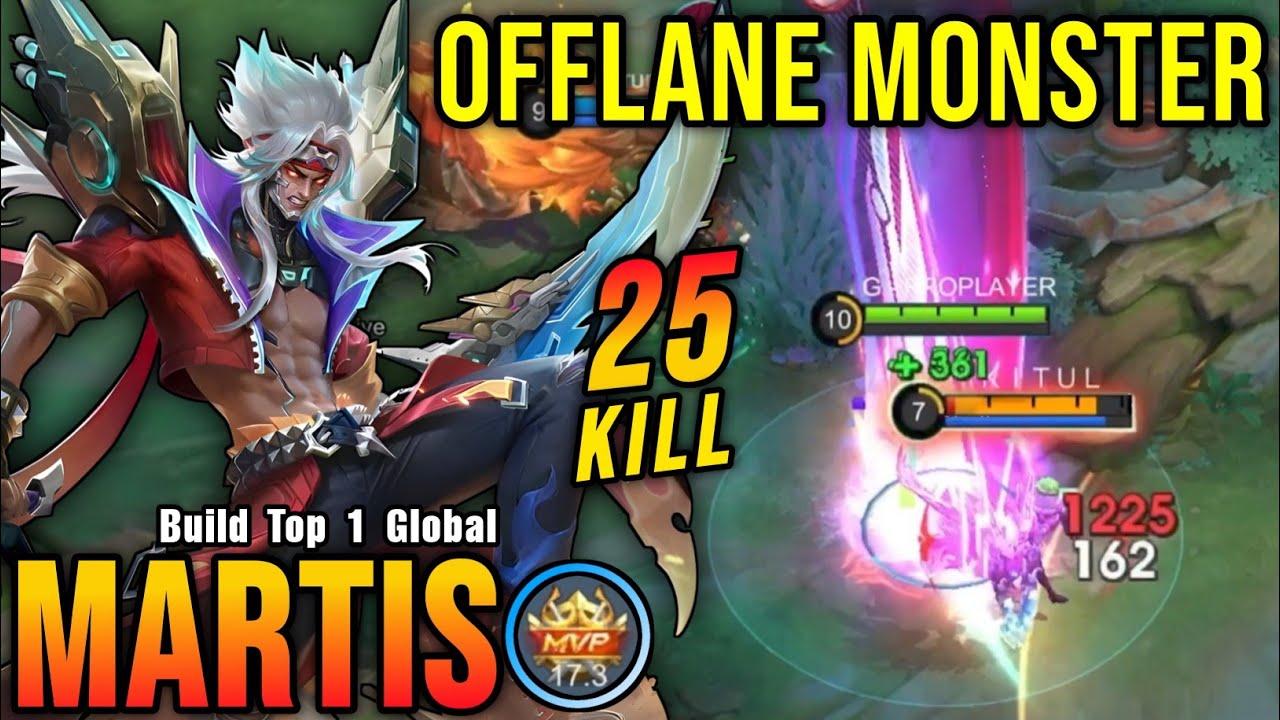 25 Kills!! Unstoppable Offlane Martis MVP 17.3 Points!! - Build Top 1 Global Martis ~ MLBB