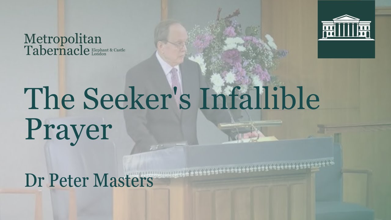 The Seeker's Infallible Prayer | Luke 18.13 | Dr Peter Masters