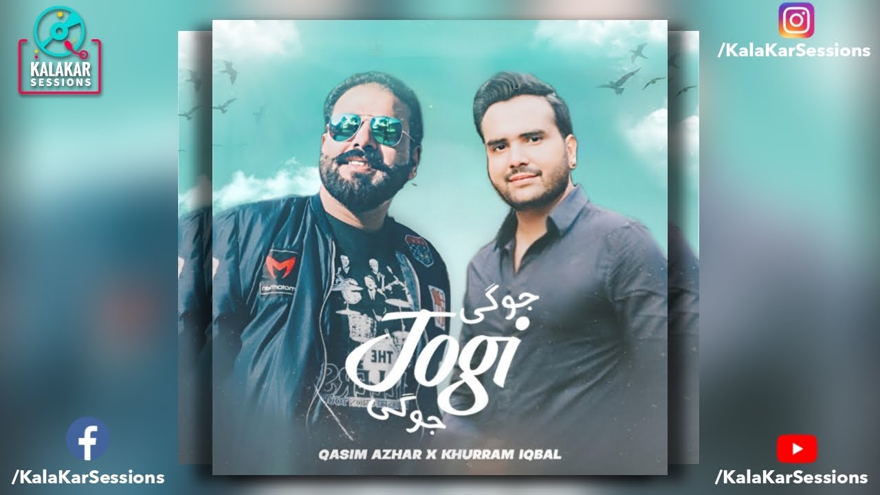 Jogi Full Video | Qasim Azhar ft Khurram Iqbal | Kalakar Sessions | New Song 2023