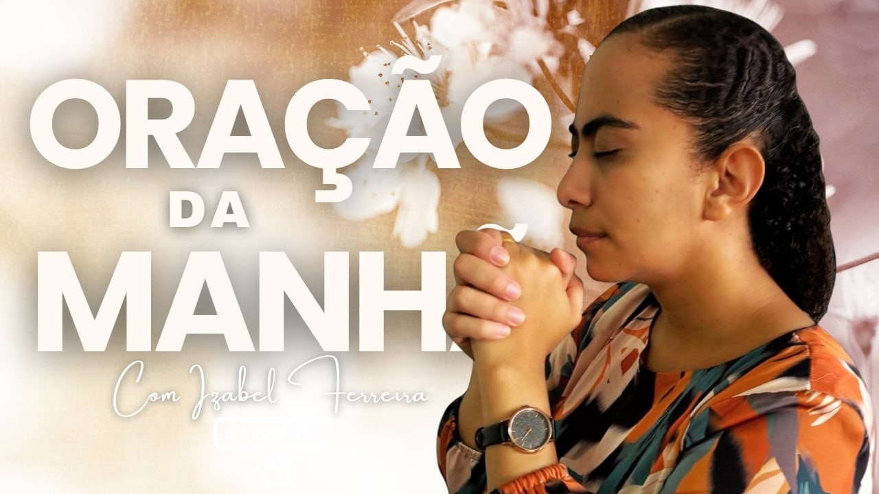 15/02/2026 - ORAÇÃO DA MANHÃ COM IZABEL FERREIRA ‪@IzabelFerreira