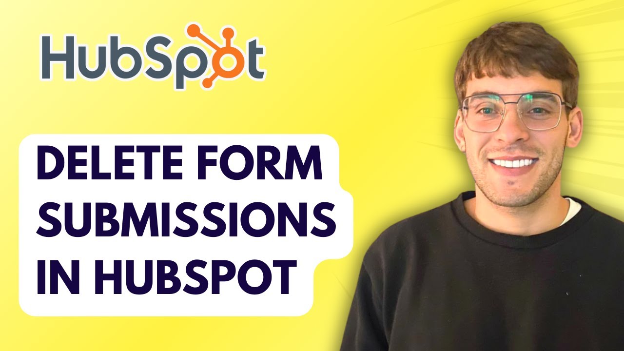 How to Delete Form Submissions in HubSpot [2026 Full Guide]
