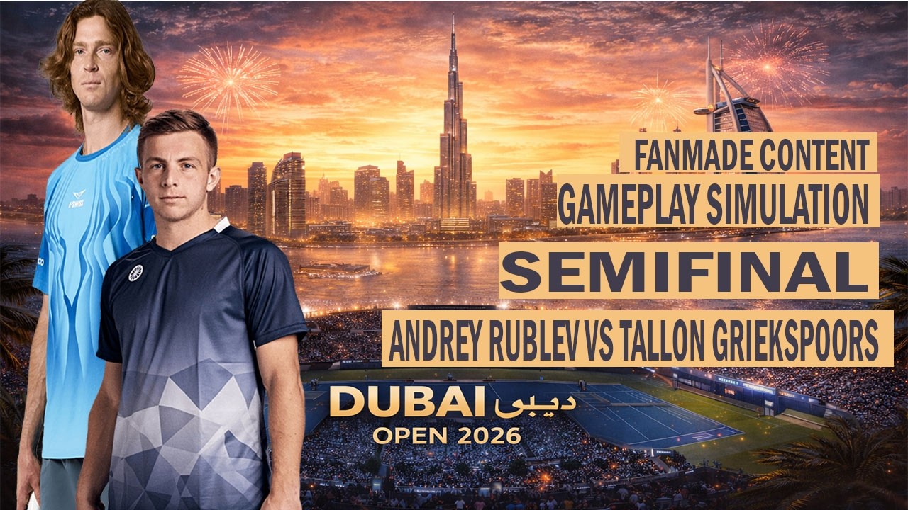 Dubai Open | Andrey Rublev   vs Tallon Griekspoor    | [27 FEB 2026] | Gameplay Simulation