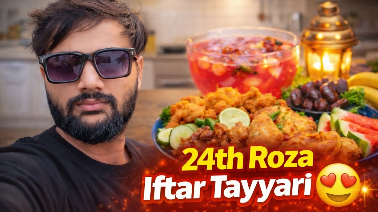 Ramzan 24th Roza | Aaj Ki Iftar Ki Tayyari at Home